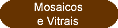 Mosaicos e Vitrais